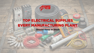 Essential industrial electrical supplies including wires, circuit breakers, cables, connectors, and electrical components for manufacturing facilities.
